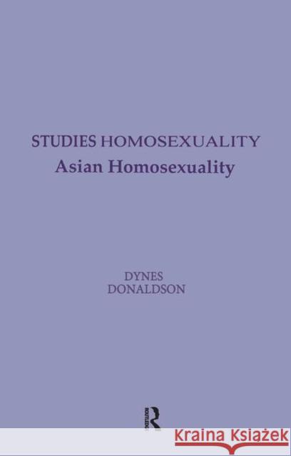 Asian Homosexuality Wayne R. Dynes Stephen Donaldson 9780815305484 Garland Publishing