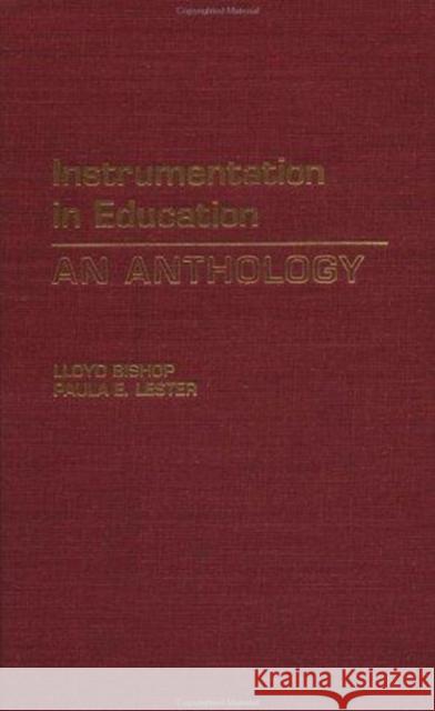Instrumentation in Education: An Anthology Bishop, Lloyd 9780815306382 Routledge