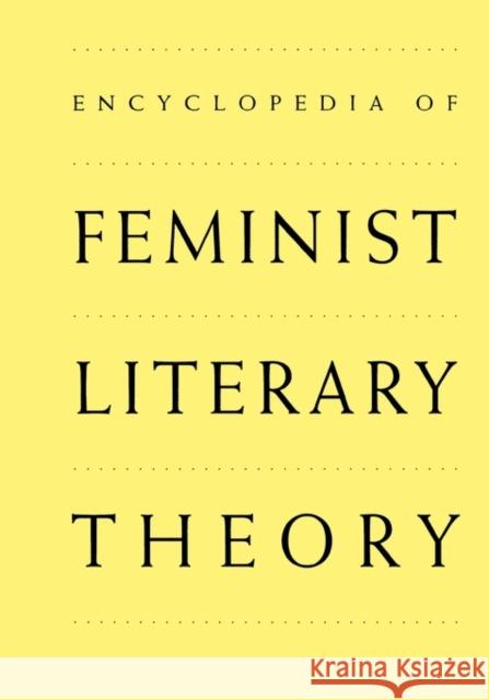 Encyclopedia of Feminist Literary Theory Elizabeth Kowaleski-Wallace 9780815308249