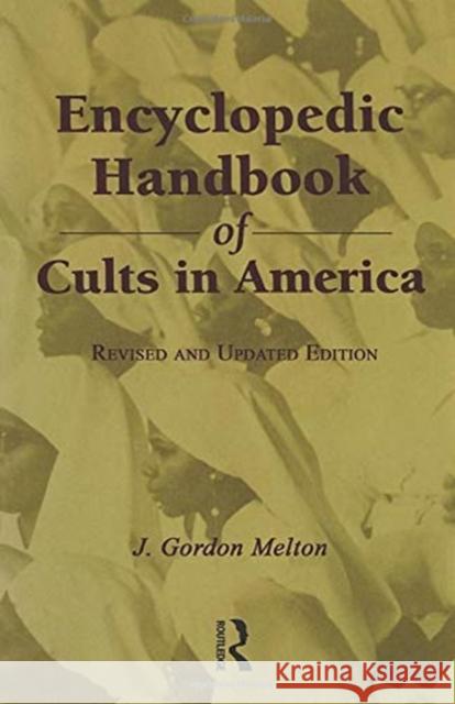 Encyclopedic Handbook of Cults in America J. Gordon Melton 9780815311409