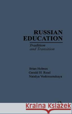 Russian Education: Tradition and Transition Holmes, Brian 9780815311690