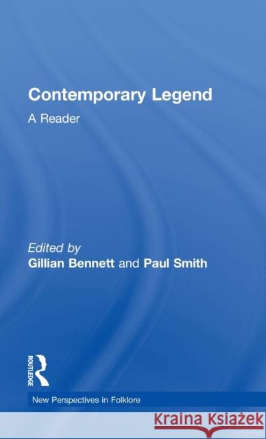 Contemporary Legend: A Reader Bennett, Gillian 9780815313175