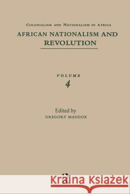 African Nationalism and Revolution Gregory Maddox Gregory H. Maddox 9780815313915