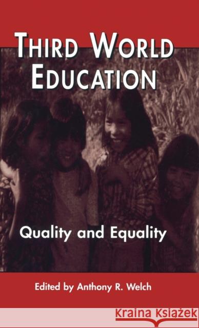 Third World Education: Quality and Equality Welch, Anthony R. 9780815313946 Routledge Chapman & Hall