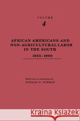 African-Americans and Non-Agricultural Labor in the South 1865-1900 Nieman                                   Donald G. Nieman 9780815314417 Routledge