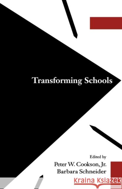 Transforming Schools Peter W. Cookson Barbara Schneider 9780815315339 Garland Publishing