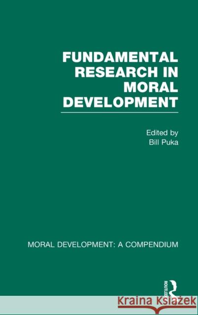 Fundamental Research in Moral Development Bill Puka 9780815315490 Routledge