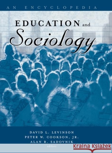 Education and Sociology: An Encyclopedia Levinson, David 9780815316152