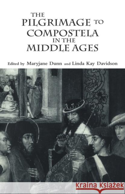 The Pilgrimage to Compostela in the Middle Ages: A Book of Essays Davidson, Linda Kay 9780815316381 Taylor & Francis