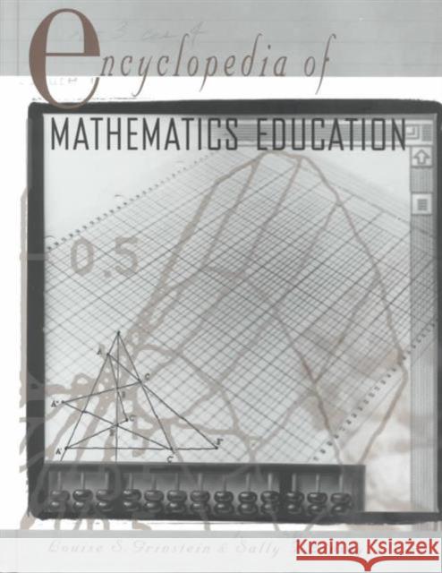 Encyclopedia of Mathematics Education Louise Grinstein Sally I. Lipsey 9780815316473