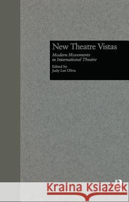 New Theatre Vistas: Modern Movements in International Literature Judy L. Oliva L. Oliv Judy Lee Oliva 9780815316701 Routledge