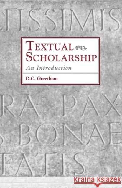 Textual Scholarship: An Introduction Greetham, David C. 9780815317913 Garland Publishing