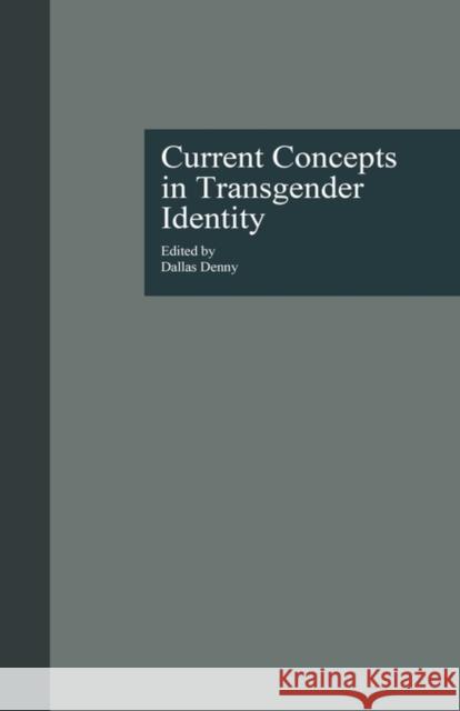 Current Concepts in Transgender Identity Dallas Denny 9780815317937