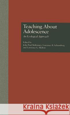 Teaching about Adolescence an Ecological Approach: An Ecological Approach McKinney, John Paul 9780815319818