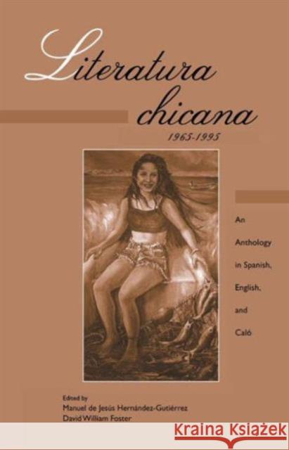Literatura chicana, 1965-1995: An Anthology in Spanish, English, and Calo De Jesus Hernandez Gutierrez, Manuel 9780815320807