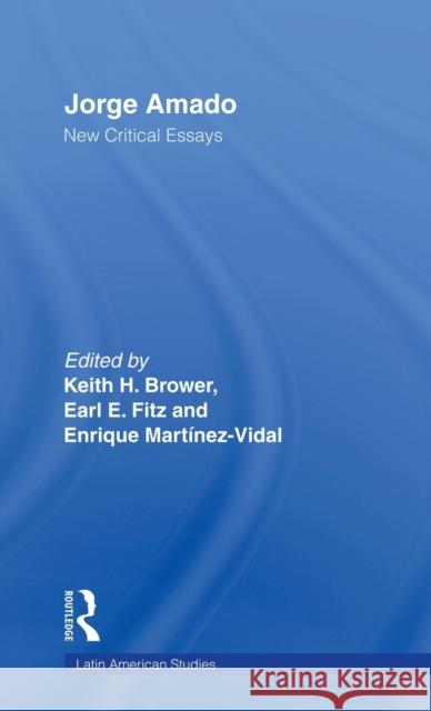 Jorge Amado: New Critical Essays Fitz, Earl 9780815320838 Garland Publishing