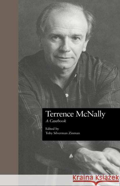 Terrence McNally: A Casebook Silverman Zinman, Toby 9780815321002