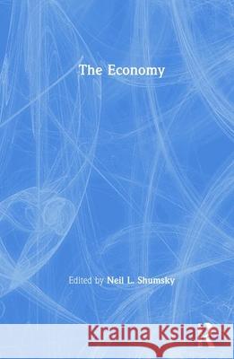 The Economy Neil L. Shumsky 9780815321897 Routledge