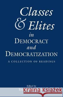 Classes and Elites in Democracy and Democratization Eva Etzioni-Halevy 9780815322047