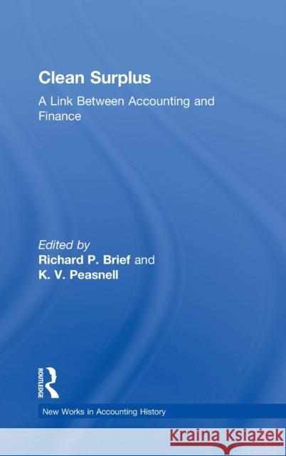 Clean Surplus: A Link Between Accounting and Finance Brief, Richard P. 9780815322511 Routledge
