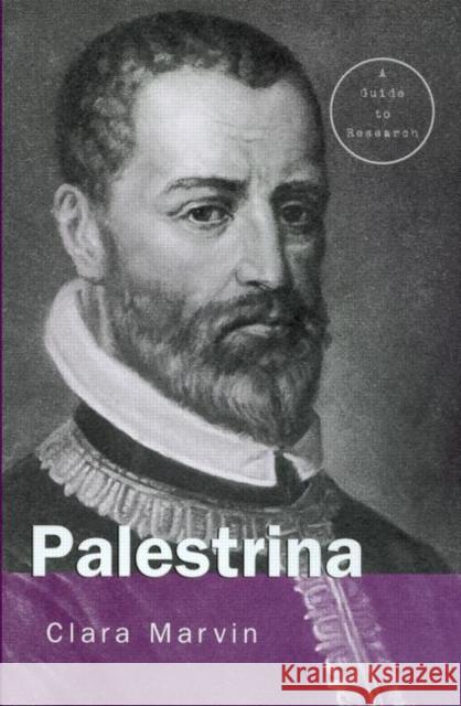 Giovanni Pierluigi Da Palestrina: A Guide to Research Marvin, Clara 9780815323518 Routledge