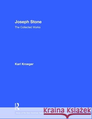 Joseph Stone: The Collected Works Karl Kroeger 9780815324072 Garland Publishing