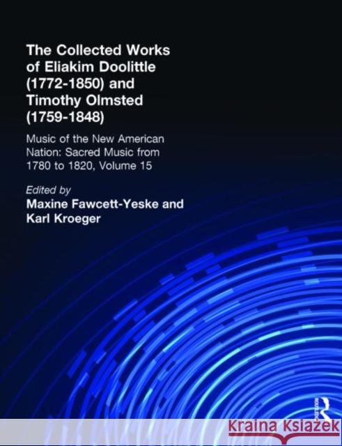 Eliakim Doolittle (1772-1850) and Timothy Olmsted (1759-1848): The Collected Works Fawcett-Yeske, Maxine 9780815324119 Garland Publishing