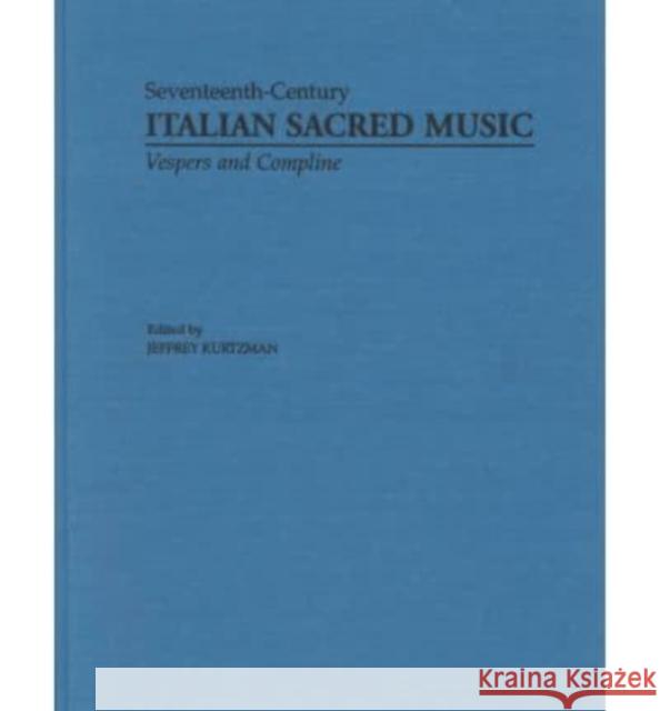 Vesper and Compline Music for Multiple Choirs J. Kurtzman Jeffrey Kurtzman 9780815324256 Routledge