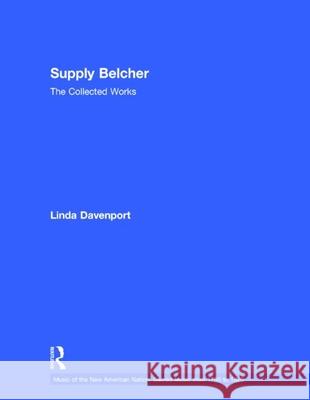 Supply Belcher: The Collected Works Linda G. Davenport 9780815324270 Garland Publishing