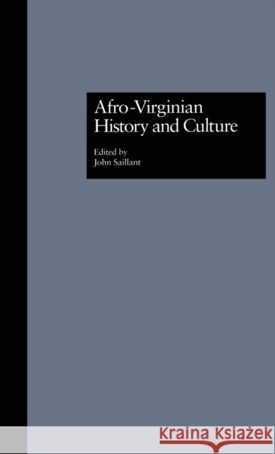 Afro-Virginian History and Culture John Saillant 9780815324348 Garland Publishing