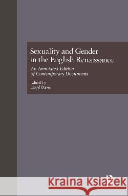 Sexuality and Gender in the English Renaissance Lloyd Davis 9780815324522