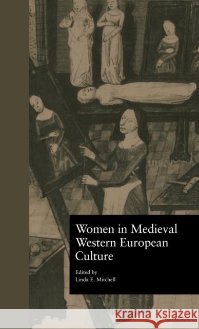 Women in Medieval Western European Culture Linda E. Mitchell 9780815324614 Garland Publishing