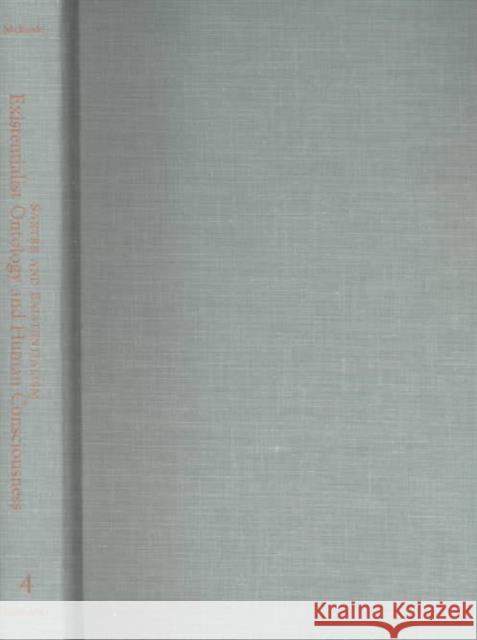 Existentialist Ontology and Human Consciousness William Leon McBride 9780815324942