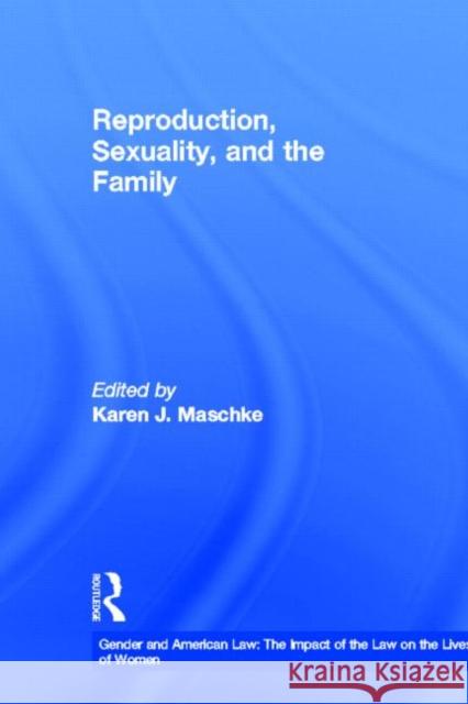 Reproduction, Sexuality, and the Family Karen J. Maschke 9780815325161 Garland Publishing