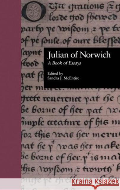 Julian of Norwich : A Book of Essays Sandra J. McEntire Joyce E. Salisbury 9780815325291