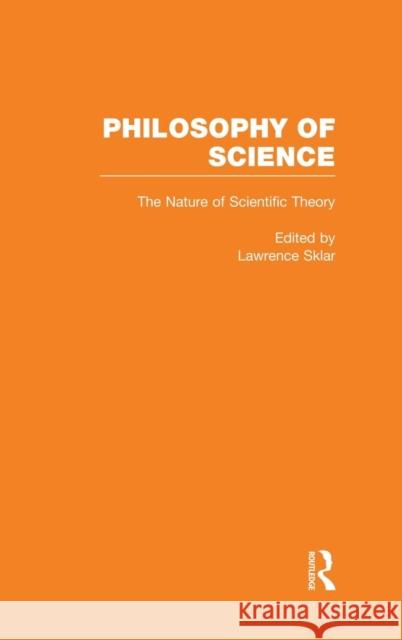 The Nature of Scientific Theory Lawrence Sklar 9780815327011