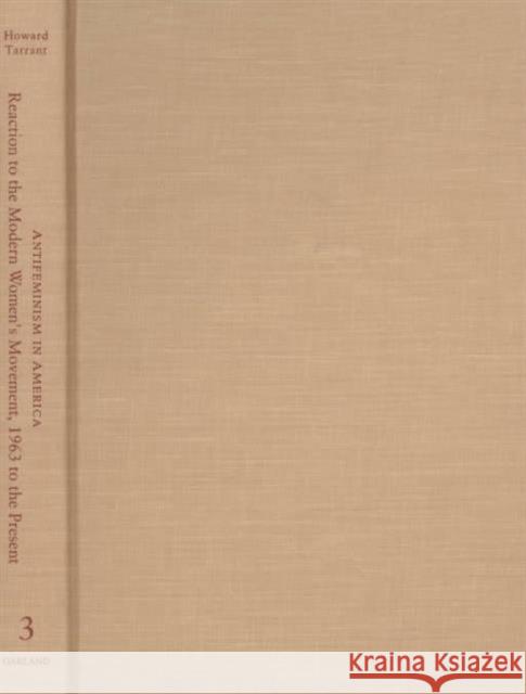 Reaction to the Modern Women's Movement, 1963 to the Present Angela Howard Sasha Ranae Adams Tarrant 9780815327158 Garland Publishing