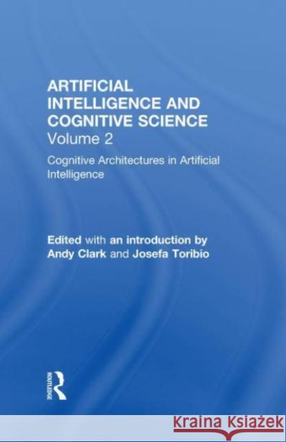 Artificial Intelligence and Cognitive Science: Conceptual Issues Clark, Andy 9780815327677 Taylor & Francis