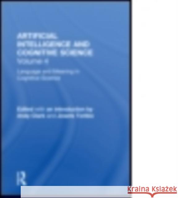 Language and Meaning in Cognitive Science: Cognitive Issues and Semantic Theory Clark, Andy 9780815327714 Garland Publishing
