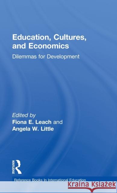 Education, Cultures, and Economics: Dilemmas for Development Little, Angela W. 9780815327837 Falmer Press