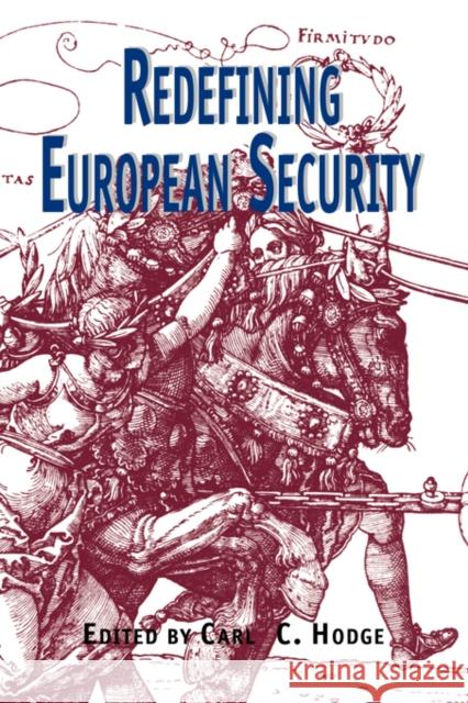 Redefining European Security Carl Cavanagh Hodge 9780815327929