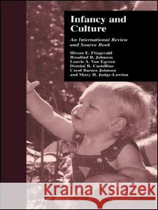 Infancy and Culture: An International Review and Source Book Fitzgerald, Hiram E. 9780815328384 Garland Publishing