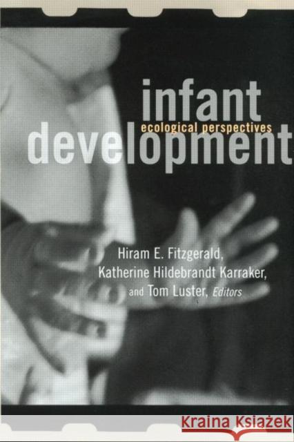 Infant Development: Ecological Perspectives Fitzgerald, Hiram E. 9780815328391 Garland Publishing