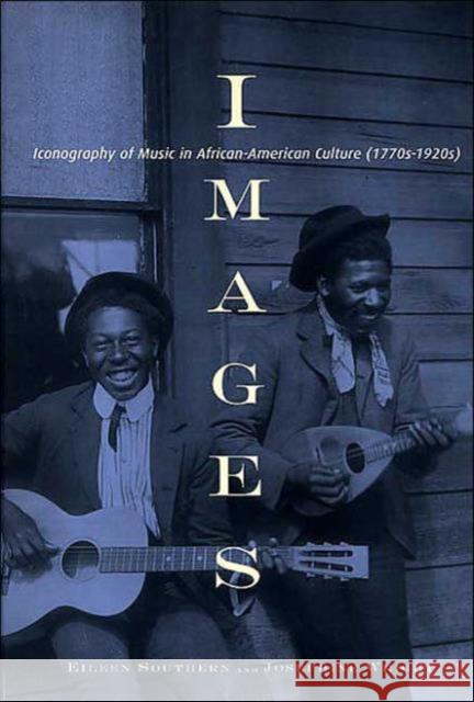 Images: Iconography of Music in African-American Culture (1770s-1920s) Wright, Josephine 9780815328759 Garland Publishing