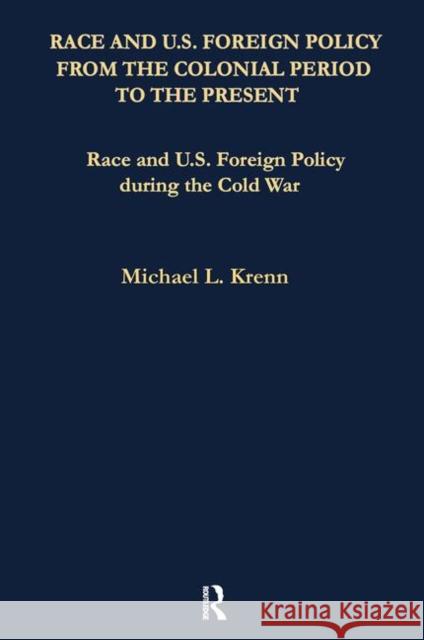 Race and U.S. Foreign Policy During the Cold War Michael L. Krenn Paul Finkelman 9780815329589 Garland Publishing