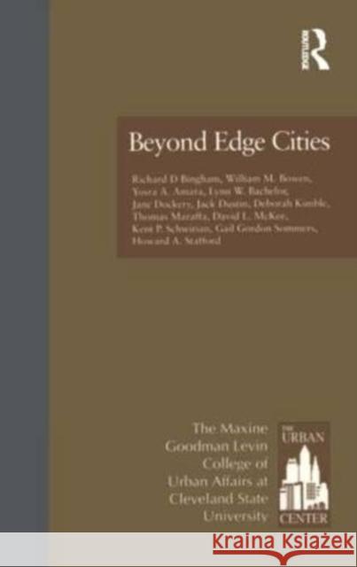 Beyond Edge Cities Richard D. Bingham William M. Bowen Yosra Amara 9780815330462