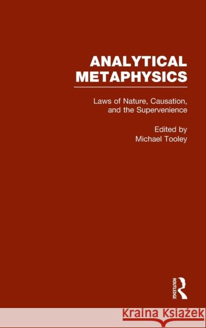 Laws of Nature, Causation, and Supervenience: Analytical Metaphysics Tooley, Michael 9780815330646