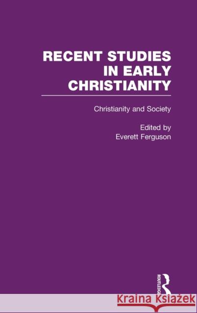 Christianity and Society: The Social World of Early Christianity Ferguson, Everett 9780815330684 Routledge
