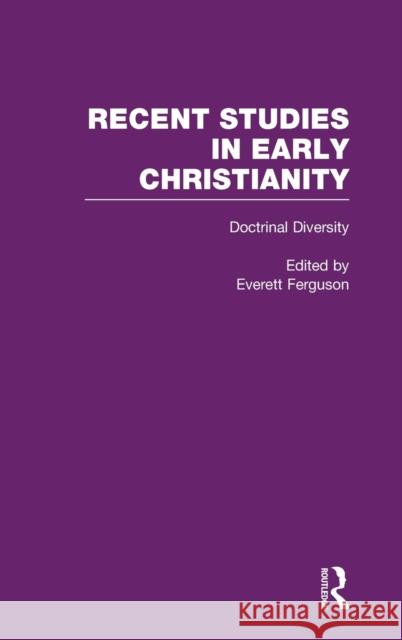 Doctrinal Diversity: Varieties of Early Christianity Ferguson, Everett 9780815330714 Routledge