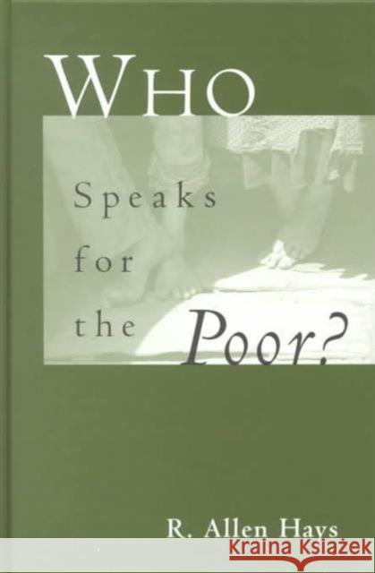 Who Speaks for the Poor?: National Interest Groups and Social Policy Hays, Richard A. Jr. 9780815330752 Routledge